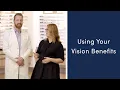 Using Your Vision Benefits
