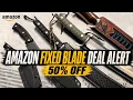 Amazon Fixed Blade Deal Alert - 50 Off