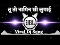 Download Lagu Nagan Si Lugai Dj Song | Tu To Nagan Si Lugai Tera Balam Chota Ri | Dj Remix Song | नागन सी लुगाई |