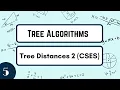 Tree Distances 2 CSES Tree Algorithms Playlist by Ask Senior