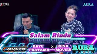 salam rindu bayu pratama ft rena movies aura live anystic 2026