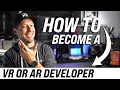 Become A VR or AR Developer - TOP 10 TIPS