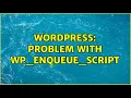 Wordpress Problem with wp - enqueue