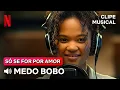 Download Lagu Medo Bobo - Maiara \u0026 Maraisa | Versão Só Se For Por Amor | Netflix Brasil