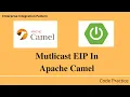 MultiCast EIP In Apache Camel Apache Camel Code Practice
