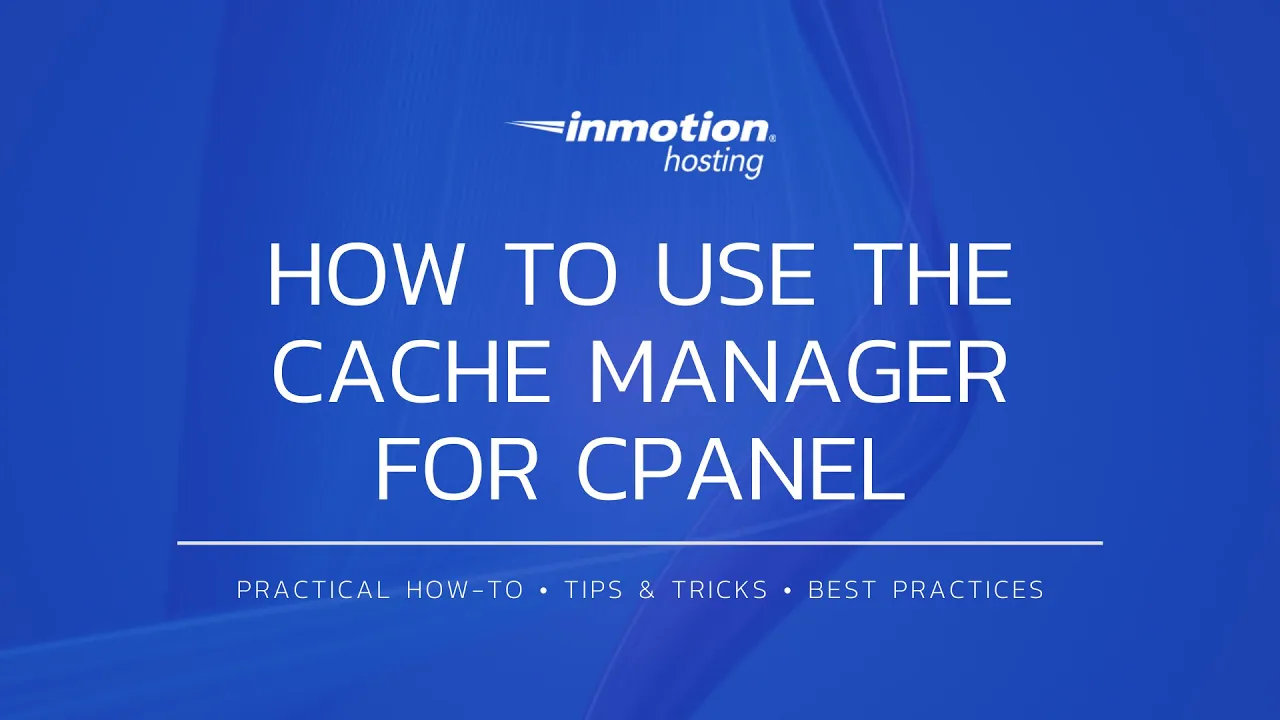 Cache Manager for cPanel | InMotion Hosting