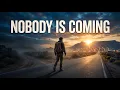 NOBODY IS COMING