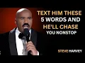 Download Lagu 5 Words To Text A Man That Make Him Chase You Non Stop | Steve Harvey Motivation