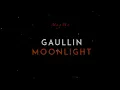 MOONLIGHT - Gaullin