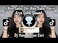 Download Lagu DJ AKU SADAR DIRI AKU SADAR POSISI - DJ ELING AE SLOWED BY ADI FAJAR REMIX VIRAL TIKTOK 2024 !!
