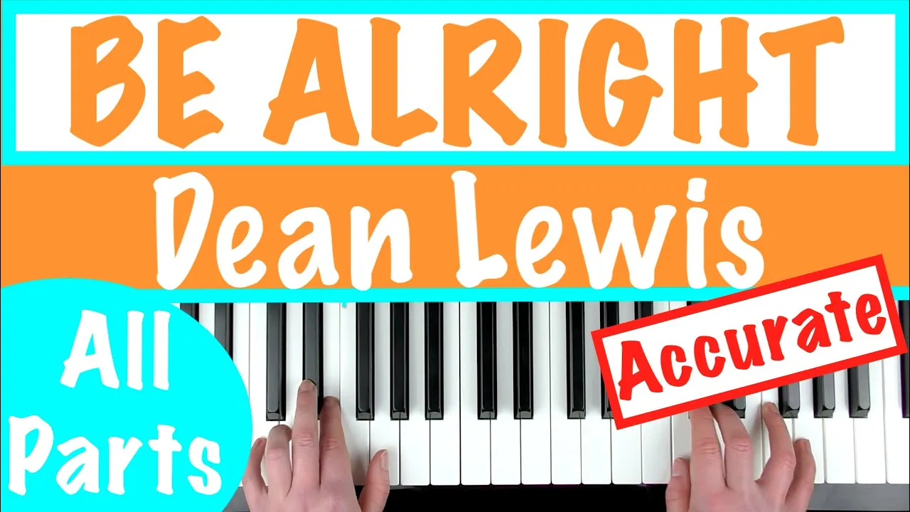 How to play BE ALRIGHT - Dean Lewis Piano Chords Tutorial
