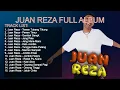 Lagu LAGU JUAN REZA TERBARU YANG BIKIN HATI GALAU DAN GOYANG DALAM SATU WAKTU!