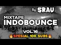 Download Lagu AUTO TERBANG !! MIXTAPE INDOBOUNCE VOL.16🔥 | SPESIAL 10K SUBS🔥| By SRAU