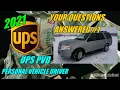 2021 UPS PVD YOUR QUESTIONS ANSWERED PERSONAL VEHICLE DRIVER