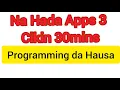 Apps 3 dana hada Ta hanyar programming Koyon programming da hausa Kabude kar a barka a baya