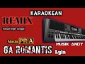 Download Lagu karaokean GAK ROMANTIS versi REMIX orgen tunggal NADA PRIA