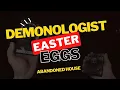 Hidden Secrets of Demonologist Uncovering Easter Eggs