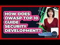 How Does OWASP Top 10 Guide Security Development