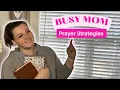 3 EASY Strategies How I make time for Prayer as a Busy Large Family Mom