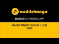 BORGES Y PARAGUAY - BAJOFONDO TANGO CLUB - 2002 - TANGO STRUMENTALE