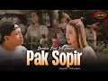 Download Lagu BARDOLO FEAT IVA JENIVA - PAK SOPIR ( Original Official Video Music )