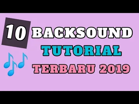 Download MP3 BACKSOUND TUTORIAL ( TERBARU 2019 )