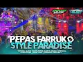 DJ PEPAS FARRUKO STYLE PARADISE KARYA MUDA OFFICIAL TIOFAMS PROJECT