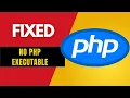 Fixed No PHP Executable Error Step-by-Step Guide