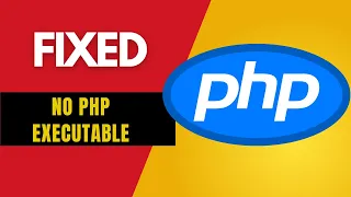 Fixed No PHP Executable Error Step-by-Step Guide