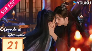 SUB ESP Ofrenda Al Demonio EP21 Arthur Chen Wang Yinglu Wang Yiting YOUKU 