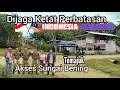 Download Lagu Melihat Perbatasan Indonesia 🇮🇩 Malaysia 🇲🇾 di Temajuk