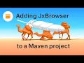 Adding JxBrowser to a Maven Project Getting Started