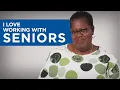 I Love Working With Seniors