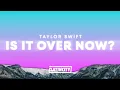Download Lagu Taylor Swift - Is It Over Now? (Lyrics)