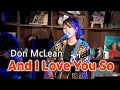 Download Lagu And I Love You So (Don McLean) _ coverd by Lee Ra Hee