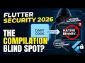 Flutter Security 2026 The Compilation Blind Spot You re Ignoring