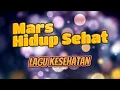 Mars Hidup Sehat • Ciptaan Sartono • Lagu Kesehatan