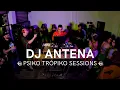 DJ Antena | PsikoTropiko Sessions