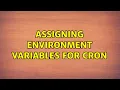 Assigning environment variables for CRON 4 Solutions