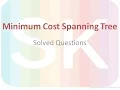 Solved on Minimum cost Spanning Tree