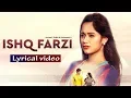 Download Lagu LYRICS : Ishq Farzi - Jannat Zubair \u0026 Rohan Mehra | Ramji Gulati | Kumaar | Zee Music Originals