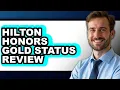 Hilton Honors Gold Status Review - Watch Before Using