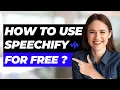 How to Use Speechify for Free 2024 Text to Speech AI