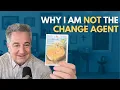 Why I Am Not the Change Agent The Wake-Up Call 2026