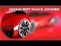 Image Zoomer Tutorial in CSS JavaScript