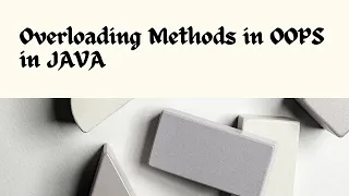Method Overloading in OOPS in JAVA
