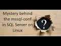 Mystery behind the mssql-conf in SQL Server on Linux Lost sysadmin access to SQL Instance on Linux