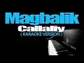 Download Lagu MAGBALIK - Callalily (KARAOKE VERSION)
