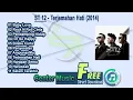 Lagu ST 12 Full Album - Terjemahan Hati 2014