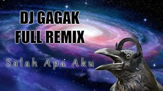 Download Entah apa yang merasukimu (DJ GAGAK FULL REMIX) MP3